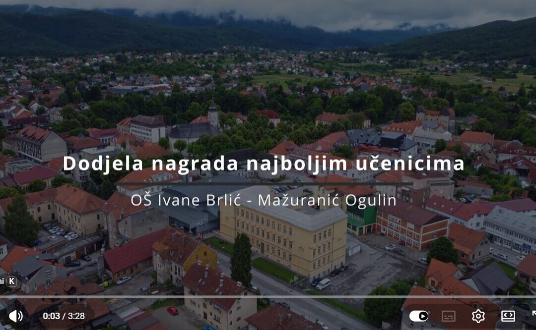 VIDEO POVODOM DODJELE PRIZNANJA I NAGRADA ZA IZVRSNOST, TRUD I PREDANOST UČENIKA I UČITELJA OSNOVNE ŠKOLE IVANE BRLIĆ-MAŽURANIĆ OGULIN